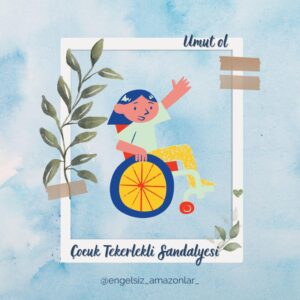 ÇOCUK TEKERLEKLİ SANDALYE DESTEĞİ